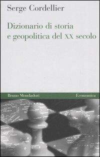 Dizionario di storia e geopolitica del XX secolo  - Libro Mondadori Bruno 2006, Economica | Libraccio.it