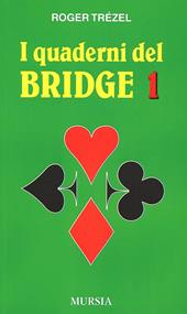 I quaderni del bridge. Vol. 1