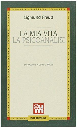 La mia vita-La psicoanalisi - Sigmund Freud, MUSATTI - Libro Ugo Mursia Editore 1989, Grande Universale Mursia | Libraccio.it