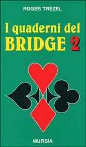 I quaderni del bridge. Vol. 2