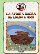 La storia sacra da Adamo a Mosè