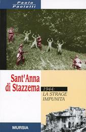 Sant'Anna di Stazzema. 1944: la strage impunita