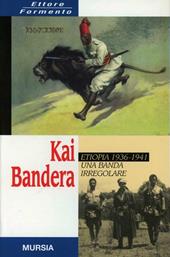 Kai Bandera. Etiopia 1936-1941: una banda irregolare