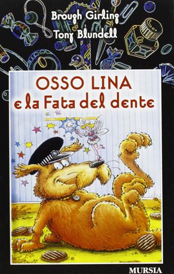 Osso Lina e la fata del dente - Brough Girling, Tony Blundell - Libro Ugo Mursia Editore 2000, Disegni & parole | Libraccio.it