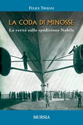 La coda di Minosse. La verità sulla spedizione Nobile