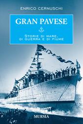 Gran Pavese. Storie di mare, di guerra e di fiume