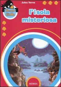 L' isola misteriosa - Jules Verne - Libro Ugo Mursia Editore 2014, Beccogiallo | Libraccio.it