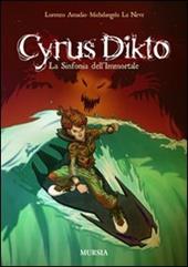 Cyrus Dikto. La sinfonia dell'immortale