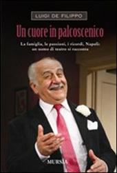 Un cuore in palcoscenico. La famiglia, le passioni, i ricordi, Napoli: un uomo di teatro si racconta