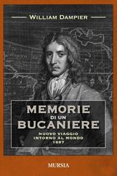 Memorie di un bucaniere. Il nuovo viaggio intorno al mondo