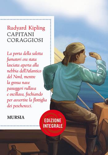 Capitani coraggiosi - Rudyard Kipling - Libro Ugo Mursia Editore 2012 | Libraccio.it
