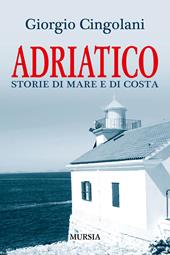 Adriatico. Storie di mare e di costa