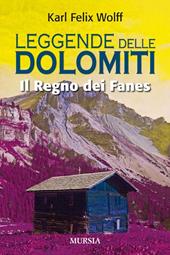 Leggende delle dolomiti. Il regno dei Fanes