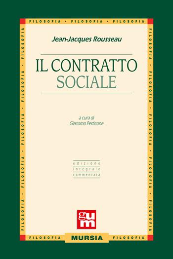 Il contratto sociale - Jean-Jacques Rousseau - Libro Ugo Mursia Editore 2018, Grande Universale Mursia | Libraccio.it