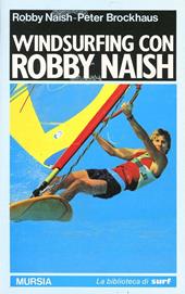 Windsurfing con Robby Naish