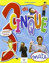 3 di cinque. Attività di ripasso e rinforzo. Matematica. Con INVALSI. Per la 3ª classe elementare