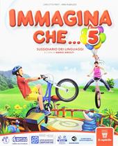 Immagina che... Libro dei linguaggi. Per la 5ª classe elementare. Con e-book. Con espansione online