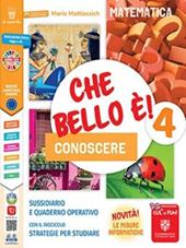 Che bello è! Conoscere. Matematica e scienze. Per la 5ª classe elementare. Con e-book. Con espansione online