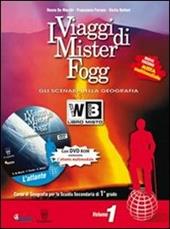 I viaggi di Mister Fogg. Geografia. Con atlante-La tua regione. Con DVD-ROM. Con espansione online. Vol. 1