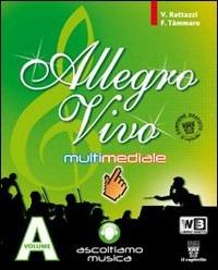 Allegro vivo multimediale. Con DVD-ROM. Con espansione online. Vol. 1 - Valeria Rattazzi, Ferruccio Tammaro - Libro Il Capitello 2011 | Libraccio.it