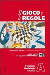 Il gioco e le regole. Vol. A-B-C. Con espansione online