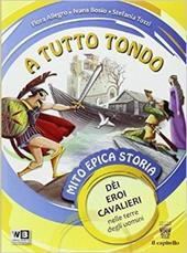 A tutto tondo. Mito epica storia. Con e-book. Con espansione online