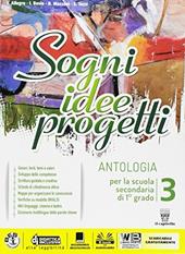 Sogni, idee, progetti. Plus. Antologia. Competenze. Con e-book. Con espansione online. Vol. 3