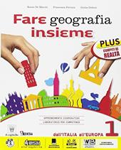 Fare geografia insieme. Plus. Realtà-Italia delle regioni. Con e-book. Con espansione online. Vol. 1