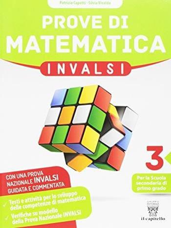 Prove di matematica. INVALSI. Per la 3ª classe della Scuola media - Patrizia Capetti, Silvia Vivalda - Libro Il Capitello 2017 | Libraccio.it