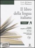Il libro della lingua italiana. Vol. A. - Paolo Di Sacco, A. Palatucci - Libro Il Capitello 2010 | Libraccio.it