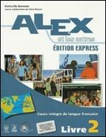 Alex et les autres. Materiali per il docente. Con cahiers d'activités. Édition express. Con CD Audio. Vol. 2