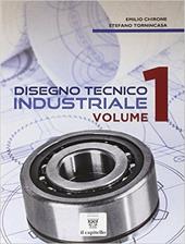 Disegno tecnico industriale. Vol. 1