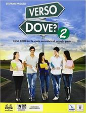 Verso dove. ? Con e-book. Con espansione online. Vol. 2