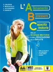 ABC delle scienze motorie. E dell'educazione alla salute. Con e-book. Con espansione online