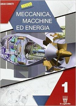 Nuovo meccanica macchine ed energia. industriali. Con e-book. Con espansione online. Vol. 1 - G. Cornetti - Libro Signum Scuola 2015 | Libraccio.it
