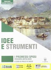 Idee e strumenti. I promessi sposi. Percorsi antologici. Antologia per il biennio delle Scuole superiori. Con e-book. Con espansione online