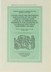 L' evolution des pratiques éducatives et de leur impact social dans l'Italie, la Republique federale d'Allemagne et la France des vingt dernieres années. Actes (1990)