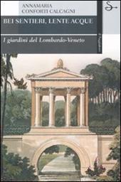 Bei sentieri, lente acque. I giardini del Lombardo-Veneto