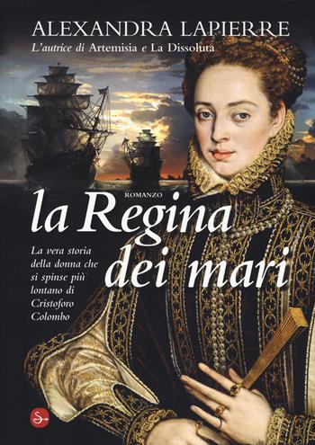La regina dei mari - Alexandra Lapierre - Libro Il Saggiatore 2014, La cultura | Libraccio.it