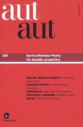 Aut aut. Vol. 381: Sartre/Merleau-Ponty. Un dissidio produttivo.