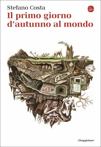 Il primo giorno d'autunno al mondo - Stefano Costa - Libro Il Saggiatore 2020, Narrativa | Libraccio.it