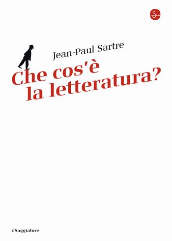 Che cos'è la letteratura? - Jean-Paul Sartre - Libro Il Saggiatore 2020, La piccola cultura | Libraccio.it