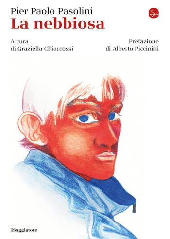 La nebbiosa - Pier Paolo Pasolini - Libro Il Saggiatore 2020, La cultura | Libraccio.it