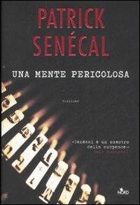 Una mente pericolosa - Patrick Senécal - Libro Nord 2008, Narrativa Nord | Libraccio.it