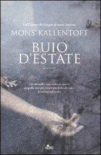 Buio d'estate - Mons Kallentoft - Libro Nord 2011, Narrativa Nord | Libraccio.it