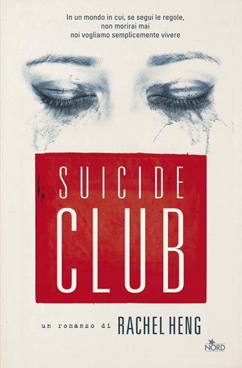 Suicide Club - Rachel Heng - Libro Nord 2019, Narrativa Nord | Libraccio.it