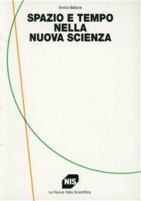Spazio e tempo nella nuova scienza - Enrico Bellone - Libro Carocci 1999, Biblioteca scientifica | Libraccio.it