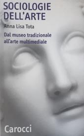 Sociologie dell'arte. Dal museo tradizionale all'arte multimediale