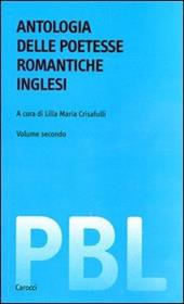 Antologia delle poetesse romantiche inglesi. Testo inglese a fronte. Ediz. critica