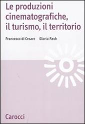 Le produzioni cinematografiche, il turismo, il territorio